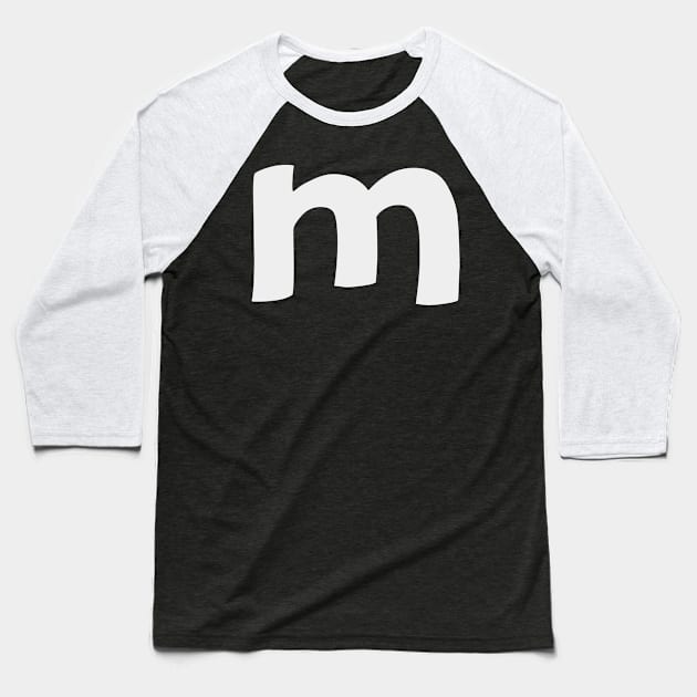 Letter M Lower Case m Alphabet T-shirt T-Shirt Baseball T-Shirt by NaniMc